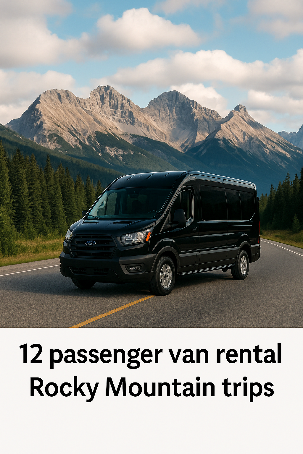 Summer Travel to the Rocky Mountains: 12-Passenger Van Rental Guide
